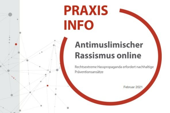 Titelseite von der Praxisinfo mit der Aufschrift Antimuslimischer Rassismus online - Rechtsextreme Hasspropaganda erfordert nachhaltige Präventionsansätze 