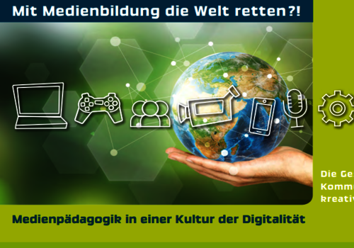 39. Forum Kommunikationskultur – Mit Medienbildung die Welt retten?! Medienpädagogik in einer Kultur der Digitalität
