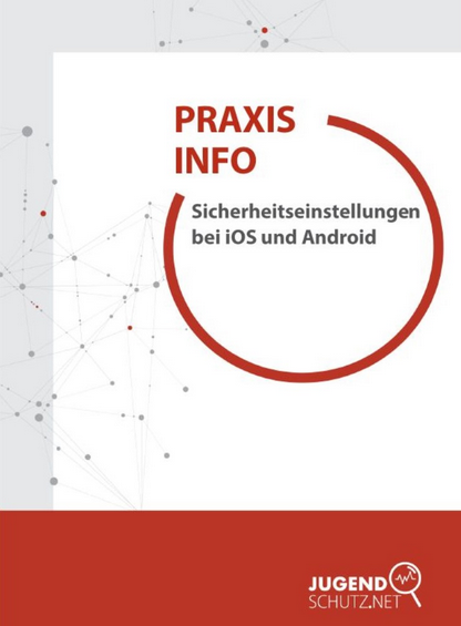 Praxisinfo: Sicherheitseinstellungen bei iOS und Android 
