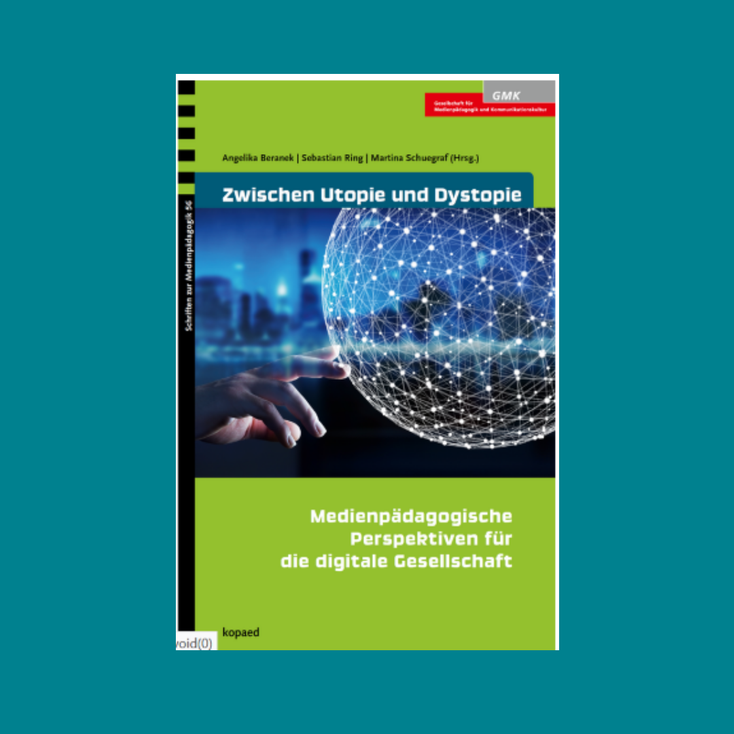 GMK_Band_ohne_Pixel.png 56. Band der GMK-Reihe „Schriften zur Medienpädagogik: Zwischen Utopie und Dystopie - Medienpädagogische Perspektiven für die digitale Gesellschaft.