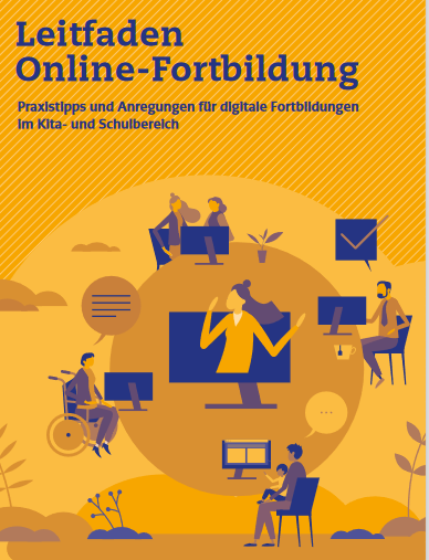Ansicht: Leitfaden Online-Fortbildung. Praxistipps und Anregungen für digitale Fortbildungen im Kita- und Schulbereich.
